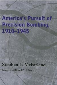 America's Pursuit of Precision Bombing, 1910-1945