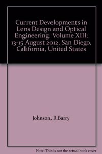 Current Developments in Lens Design and Optical Engineering