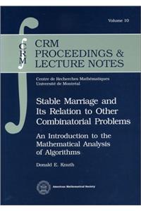 Stable Marriage and Its Relation to Other Combinatorial Problems: An Introduction to the Mathematical Analysis of Algorithms