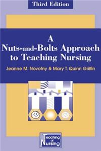 A Nuts-and-Bolts Approach to Teaching Nursing