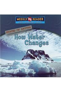 How Water Changes