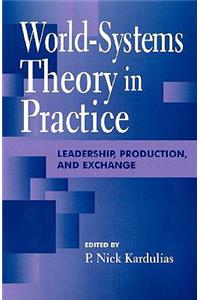 World-Systems Theory in Practice: Leadership, Production, and Exchange