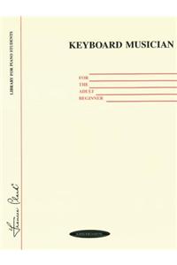 Keyboard Musician for the Adult Beginner