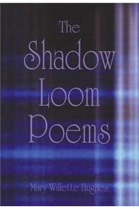 Shadow Loom Poems