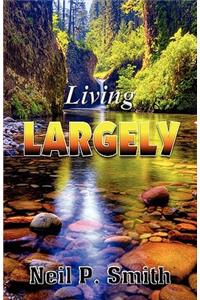 Living Largely