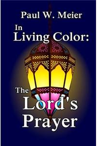 In Living Color: The Lord's Prayer