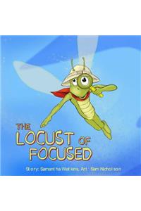 The Locust of Focused