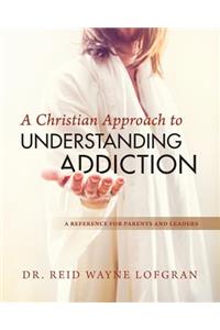 Christian Approach to Understanding Addiction