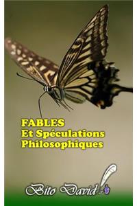 FABLES Et Spéculations Philosophiques