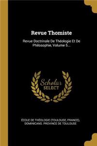 Revue Thomiste: Revue Doctrinale De Théologie Et De Philosophie, Volume 5...