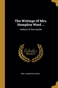 The Writings Of Mrs. Humphry Ward ...