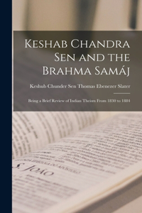 Keshab Chandra Sen and the Brahma Samáj