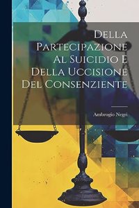 Della Partecipazione Al Suicidio E Della Uccisione Del Consenziente