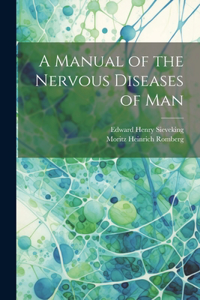 Manual of the Nervous Diseases of Man