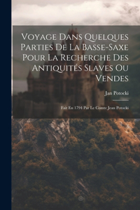 Voyage Dans Quelques Parties De La Basse-saxe Pour La Recherche Des Antiquités Slaves Ou Vendes