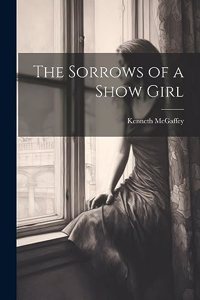 Sorrows of a Show Girl