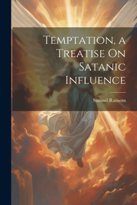 Temptation, a Treatise On Satanic Influence