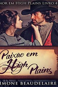 Paixão em High Plains (Amor em High Plains Livro 4)