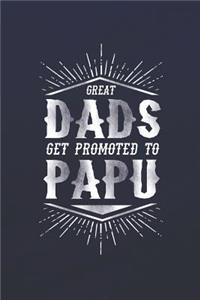 Great Dads Get Promoted To Papu