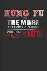 Kung Fu The More You Sweat In Practice The Less You Bleed In Battle