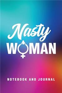 Nasty Woman Notebook and Journal
