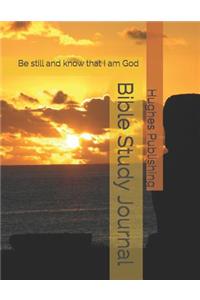 Bible Study Journal: Be still and know that I am God