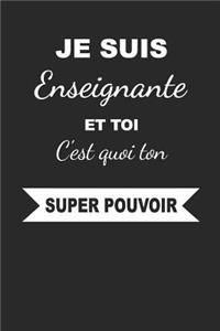 Je suis enseignante et toi c'est quoi ton super pouvoir