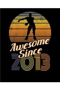 Awesome Since 2013