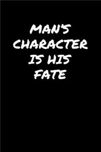 Man's Character Is His Fate�
