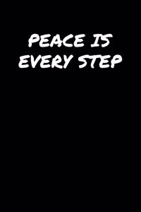 Peace Is Every Step&#65533;