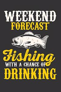 Weekend Forecast: Blank Lined Fishing Notebook for Fishing Lovers - Gag Fishing Gift - 6x9 Inch - 120 Pages