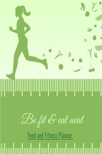 Be Fit & Eat Neat Food and Fitness Planner