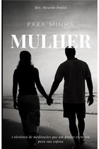 Para Minha Mulher