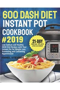 600 DASH Diet Instant Pot Cookbook 2019