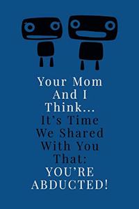 Your Mom And I Think