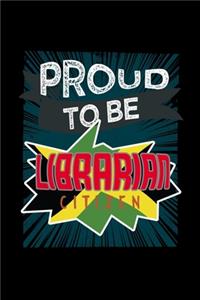 Proud to be librarian citizen