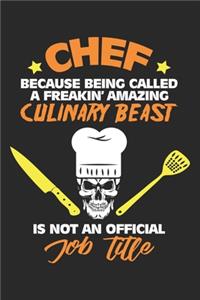 Chef Because Being called a freakin' amazing Culinary Beast