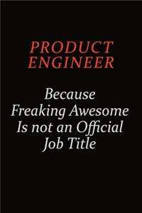Product Engineer Because Freaking Awesome Is Not An Official Job Title