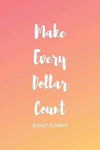 Make Every Dollar Count