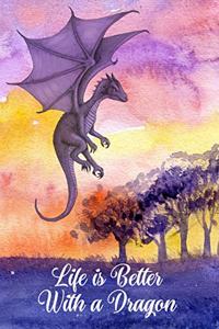 Life Is Better with a Dragon