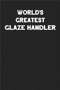 World's Greatest Glaze Handler