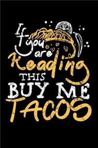 If You Are Reading This Buy Me Tacos