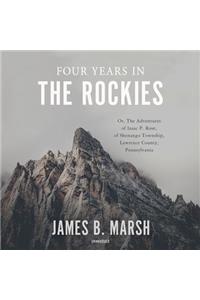 Four Years in the Rockies Lib/E