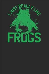 I Just Really Like Frogs