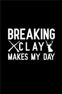 Breaking Clay Makes My Day