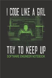 I Code Like A Girl Try To Keep Up Software Engineer Notebook