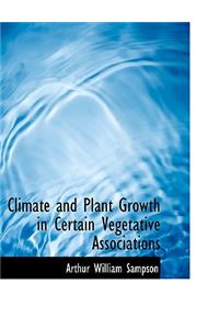 Climate and Plant Growth in Certain Vegetative Associations