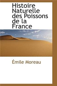 Histoire Naturelle Des Poissons de La France