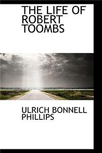 The Life of Robert Toombs