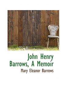 John Henry Barrows, a Memoir